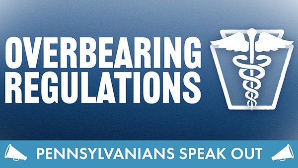 Text reading “Overbearing Regulations” next to a healthcare symbol. On the bottom reads “Pennsylvanians Speak Out” with two bullhorns.